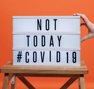 Sign stating, "Not Today Covid 19."